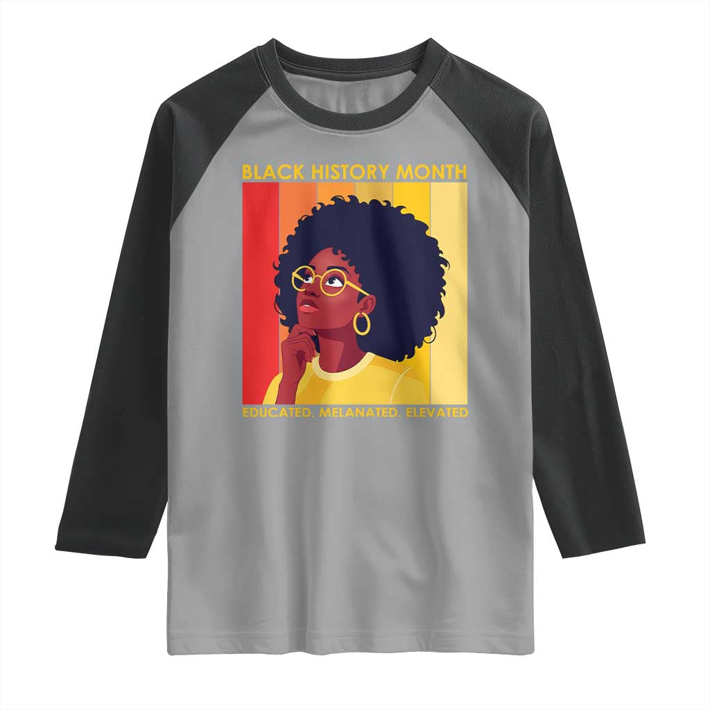 Black History Month Afro Woman Raglan Shirt Educated Melanated Elevated African American Empowerment