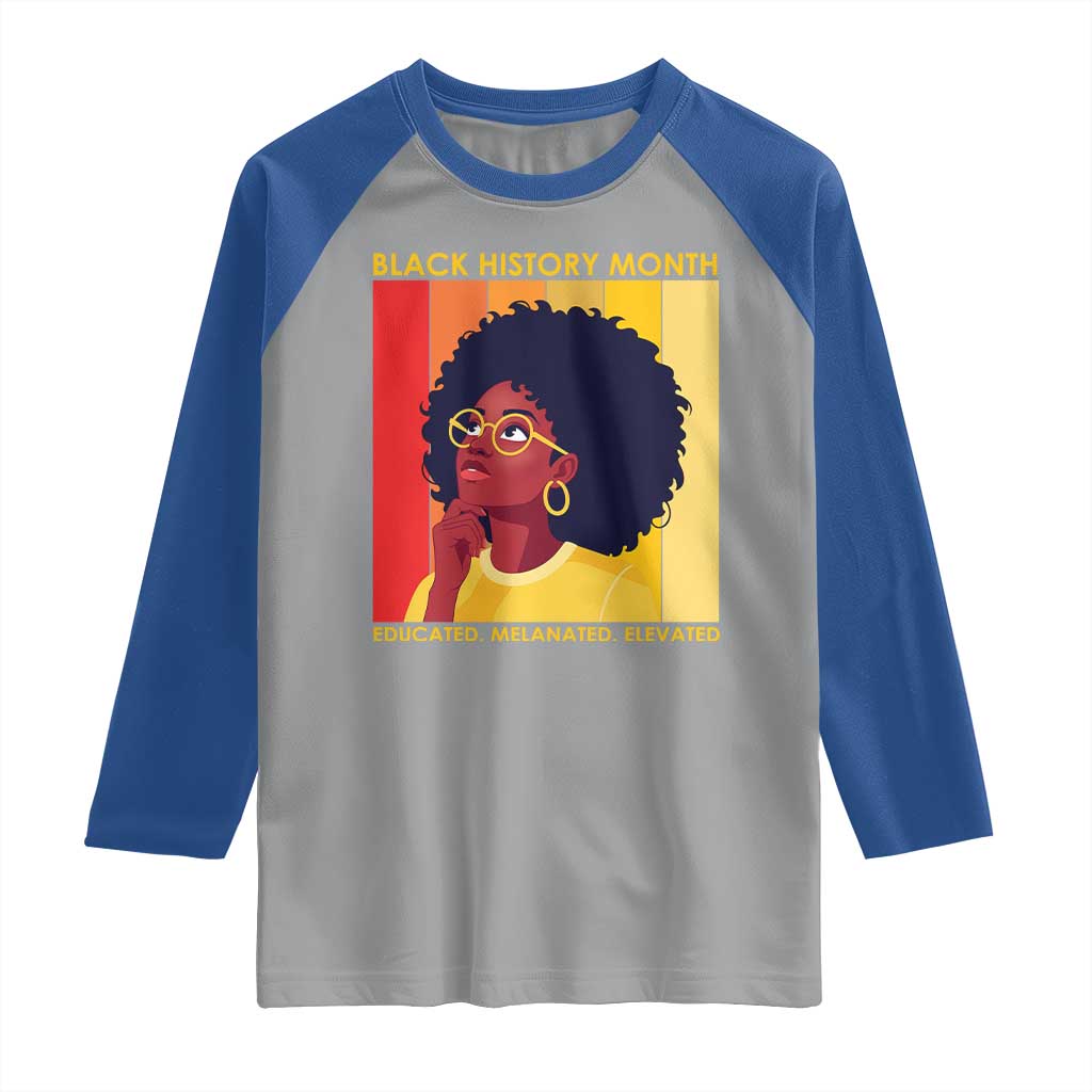 Black History Month Afro Woman Raglan Shirt Educated Melanated Elevated African American Empowerment