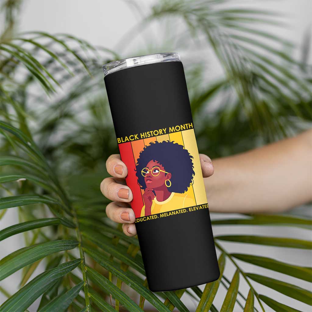 Black History Month Afro Woman Skinny Tumbler Educated Melanated Elevated African American Empowerment
