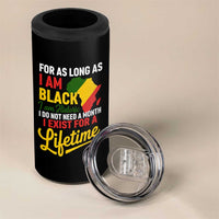 I Am Black History I Exist for a Lifetime 4 in 1 Can Cooler Tumbler Black Pride African American Empowerment