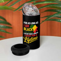 I Am Black History I Exist for a Lifetime 4 in 1 Can Cooler Tumbler Black Pride African American Empowerment