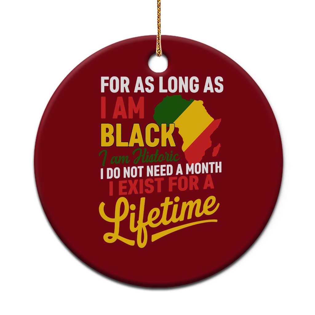I Am Black History I Exist for a Lifetime Ceramic Ornament Black Pride African American Empowerment