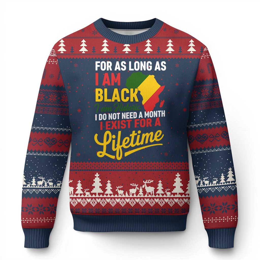 I Am Black History I Exist for a Lifetime Ugly Christmas Sweater Black Pride African American Empowerment