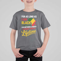I Am Black History I Exist for a Lifetime T Shirt For Kid Black Pride African American Empowerment