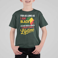 I Am Black History I Exist for a Lifetime T Shirt For Kid Black Pride African American Empowerment