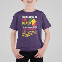 I Am Black History I Exist for a Lifetime T Shirt For Kid Black Pride African American Empowerment