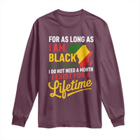 I Am Black History I Exist for a Lifetime Long Sleeve Shirt Black Pride African American Empowerment