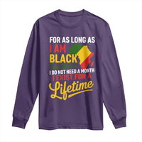 I Am Black History I Exist for a Lifetime Long Sleeve Shirt Black Pride African American Empowerment