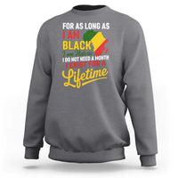 I Am Black History I Exist for a Lifetime Sweatshirt Black Pride African American Empowerment