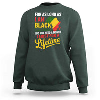 I Am Black History I Exist for a Lifetime Sweatshirt Black Pride African American Empowerment