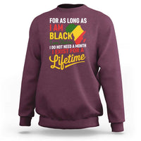 I Am Black History I Exist for a Lifetime Sweatshirt Black Pride African American Empowerment