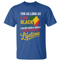 I Am Black History I Exist for a Lifetime T Shirt Black Pride African American Empowerment