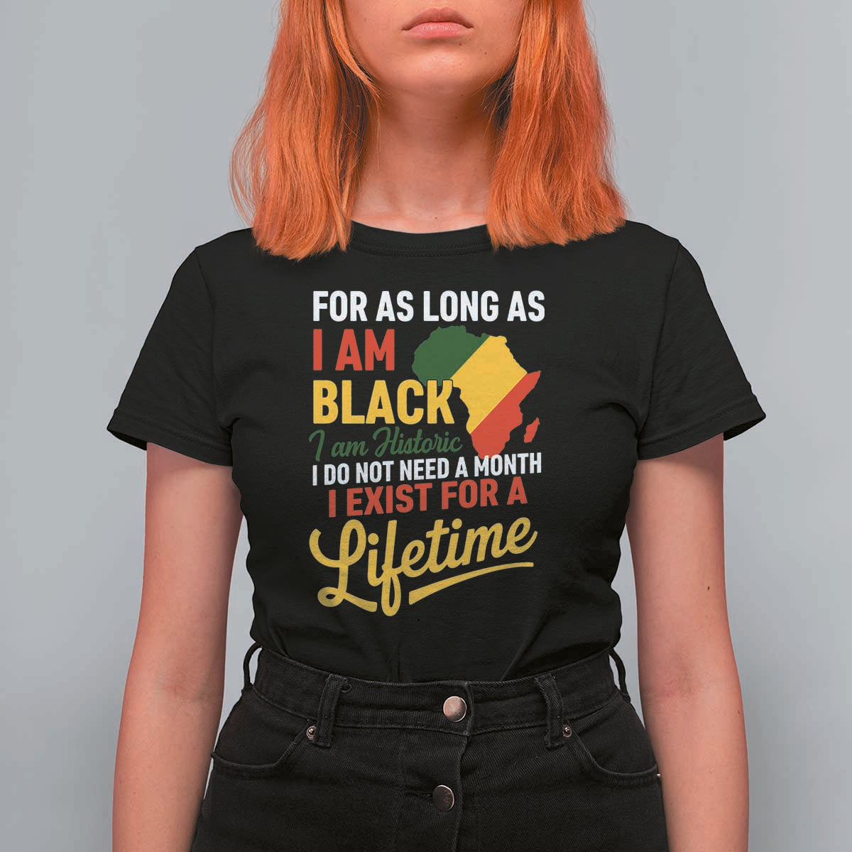 I Am Black History I Exist for a Lifetime T Shirt For Women Black Pride African American Empowerment