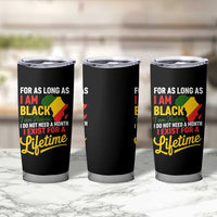 I Am Black History I Exist for a Lifetime Tumbler Cup Black Pride African American Empowerment