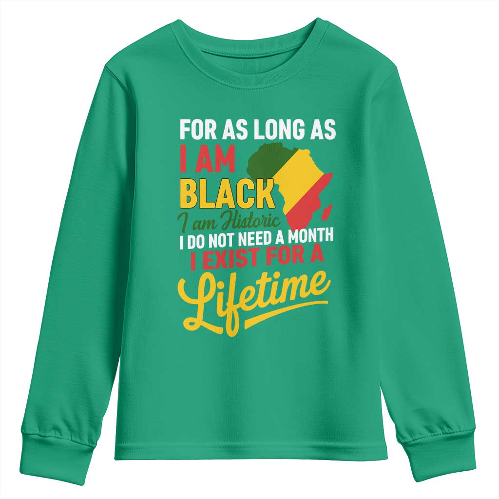 I Am Black History I Exist for a Lifetime Youth Sweatshirt Black Pride African American Empowerment