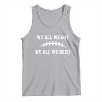 We All We Got We All We Need Motivational Tank Top Football Stitch Graphic Game Day