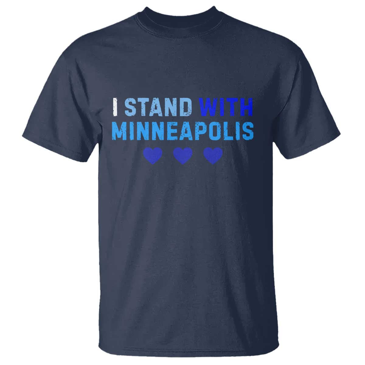 I Stand With Minneapolis T Shirt Blue Heart Solidarity Support Minnesota Strong