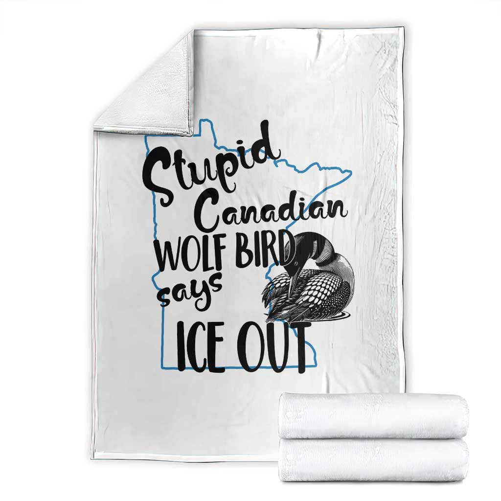 Stupid Canadian Wolf Bird Says Ice Out Throw Blanket Funny Activist Loon Minnesota Rebel