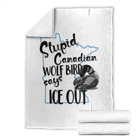 Stupid Canadian Wolf Bird Says Ice Out Throw Blanket Funny Activist Loon Minnesota Rebel