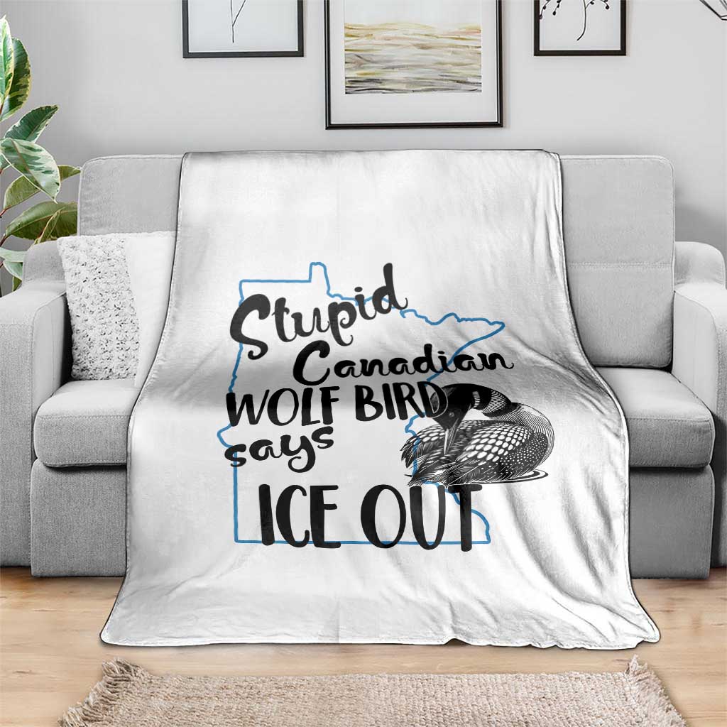 Stupid Canadian Wolf Bird Says Ice Out Throw Blanket Funny Activist Loon Minnesota Rebel