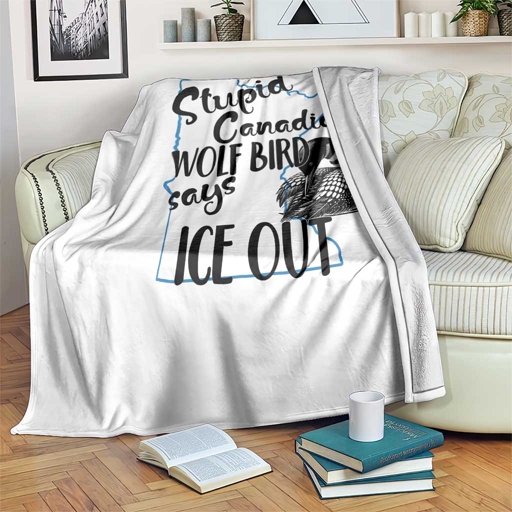 Stupid Canadian Wolf Bird Says Ice Out Throw Blanket Funny Activist Loon Minnesota Rebel