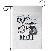 Stupid Canadian Wolf Bird Says Ice Out Garden Flag Funny Activist Loon Minnesota Rebel