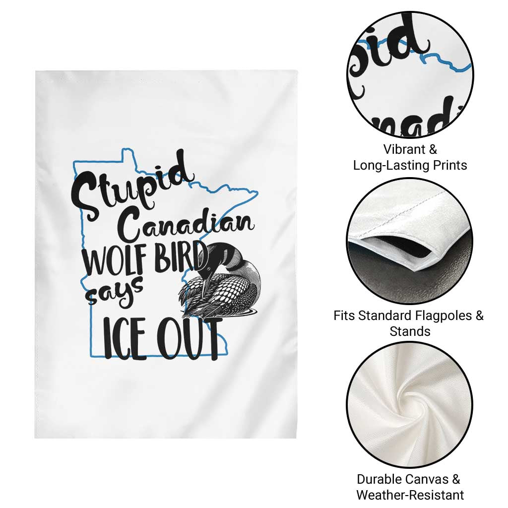 Stupid Canadian Wolf Bird Says Ice Out Garden Flag Funny Activist Loon Minnesota Rebel