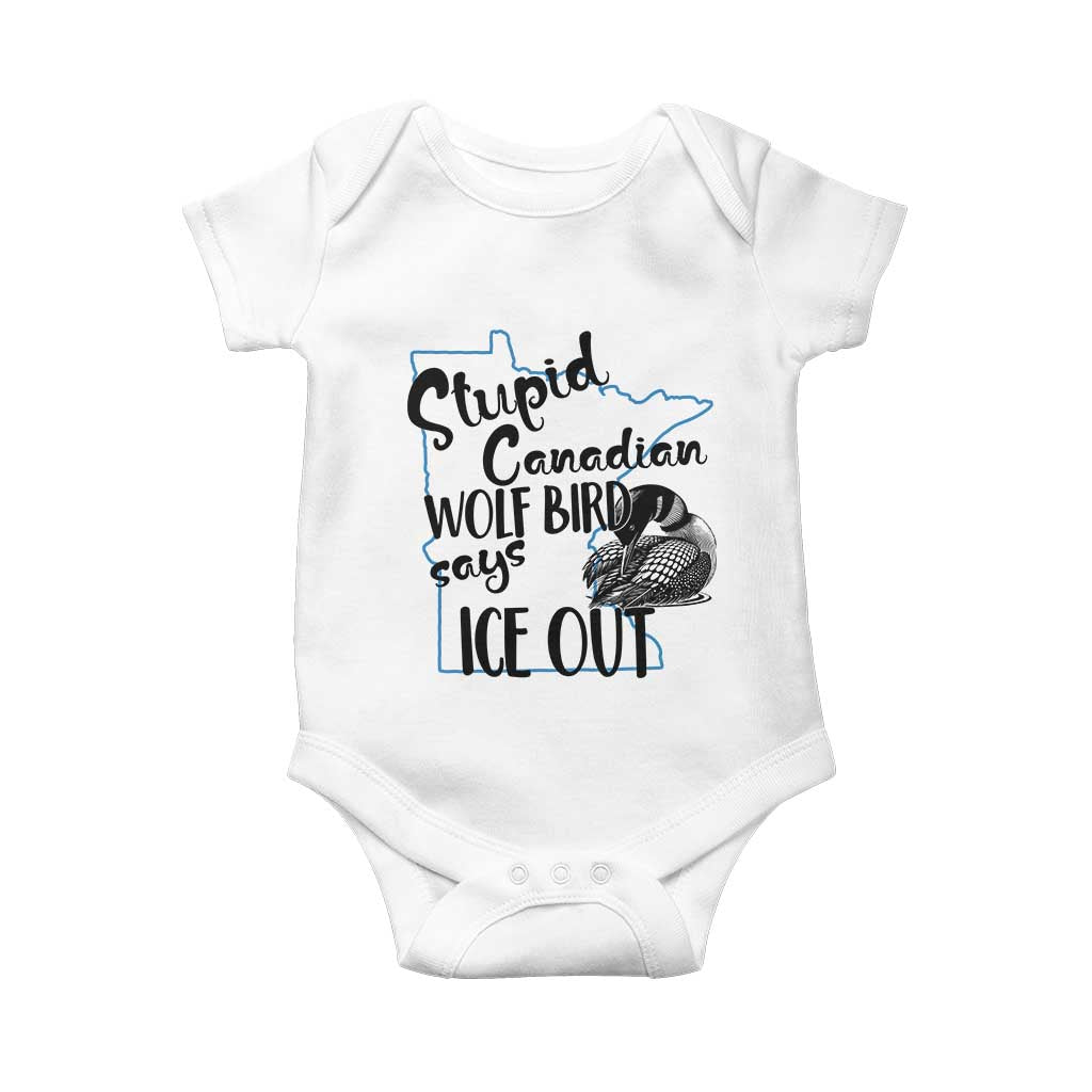 Stupid Canadian Wolf Bird Says Ice Out Baby Onesie Funny Activist Loon Minnesota Rebel