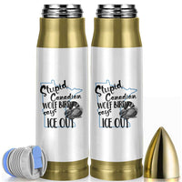 Stupid Canadian Wolf Bird Says Ice Out Bullet Tumbler Funny Activist Loon Minnesota Rebel