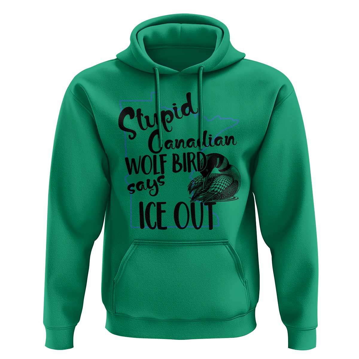 Stupid Canadian Wolf Bird Says Ice Out Hoodie Funny Activist Loon Minnesota Rebel