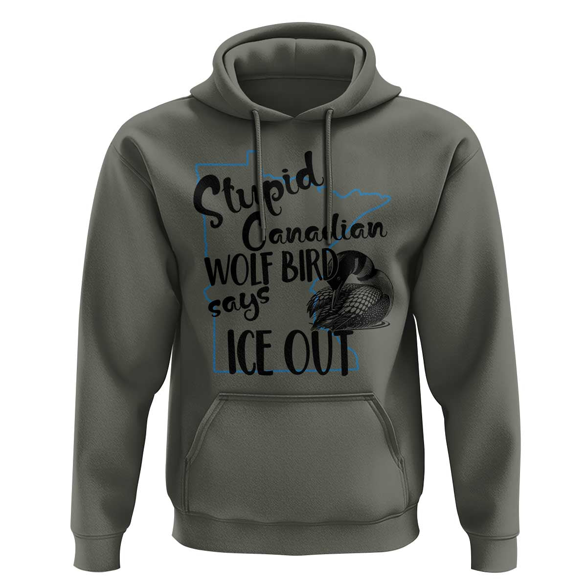 Stupid Canadian Wolf Bird Says Ice Out Hoodie Funny Activist Loon Minnesota Rebel