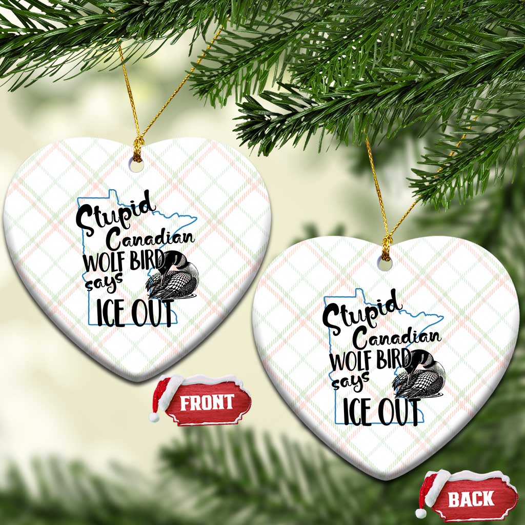 Stupid Canadian Wolf Bird Says Ice Out Ceramic Ornament Funny Activist Loon Minnesota Rebel