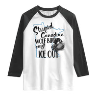 Stupid Canadian Wolf Bird Says Ice Out Raglan Shirt Funny Activist Loon Minnesota Rebel