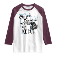 Stupid Canadian Wolf Bird Says Ice Out Raglan Shirt Funny Activist Loon Minnesota Rebel