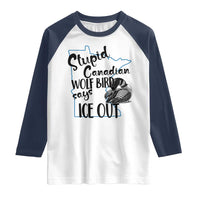 Stupid Canadian Wolf Bird Says Ice Out Raglan Shirt Funny Activist Loon Minnesota Rebel