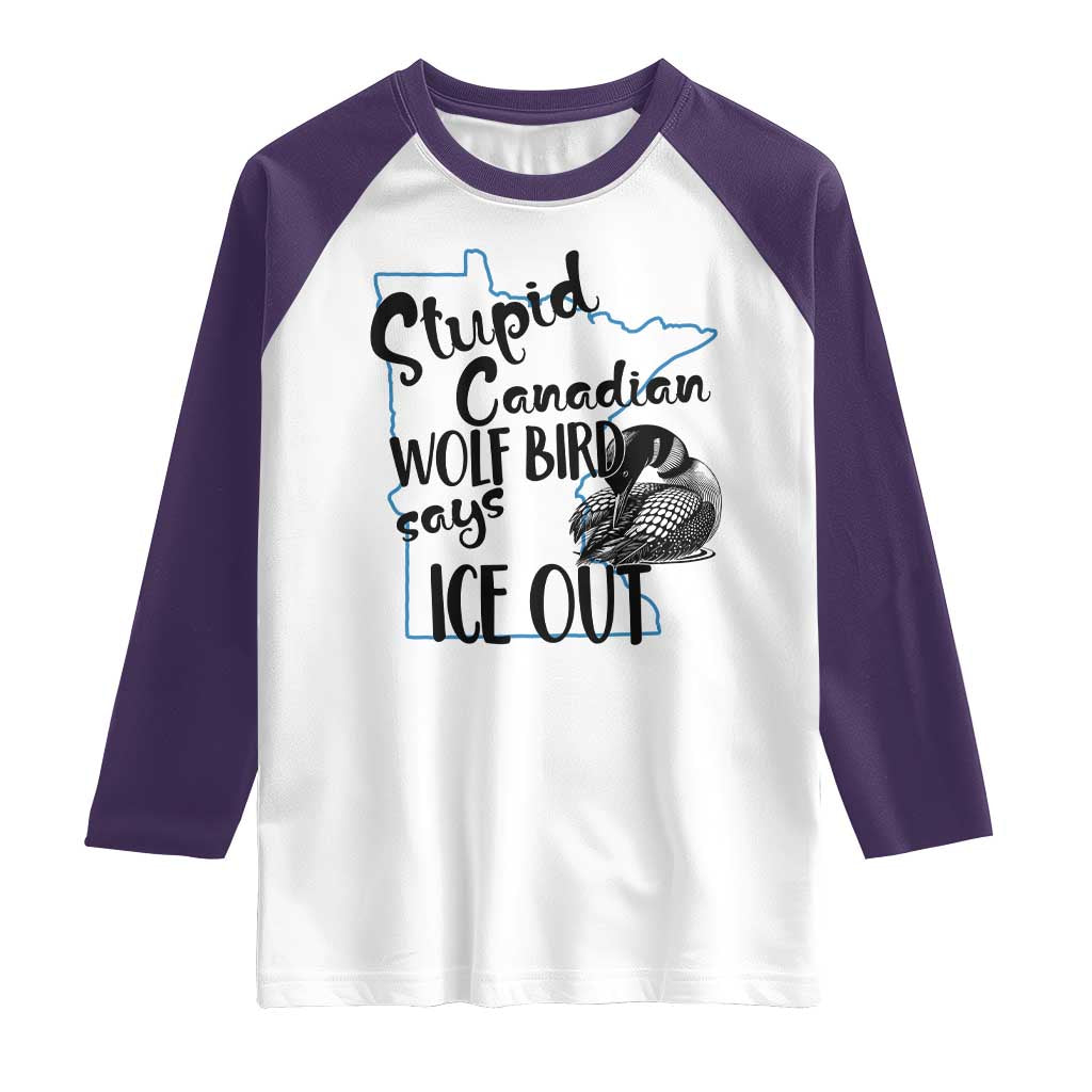 Stupid Canadian Wolf Bird Says Ice Out Raglan Shirt Funny Activist Loon Minnesota Rebel