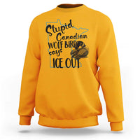 Stupid Canadian Wolf Bird Says Ice Out Sweatshirt Funny Activist Loon Minnesota Rebel