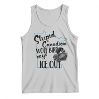 Stupid Canadian Wolf Bird Says Ice Out Tank Top Funny Activist Loon Minnesota Rebel