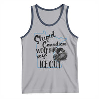 Stupid Canadian Wolf Bird Says Ice Out Tank Top Funny Activist Loon Minnesota Rebel