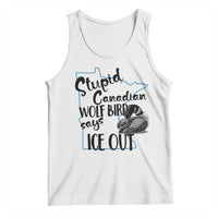 Stupid Canadian Wolf Bird Says Ice Out Tank Top Funny Activist Loon Minnesota Rebel