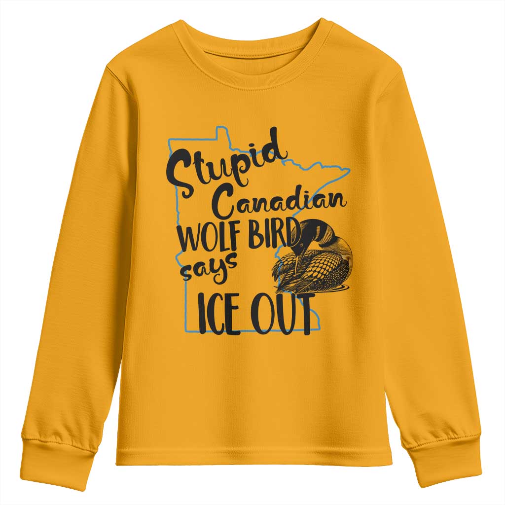 Stupid Canadian Wolf Bird Says Ice Out Youth Sweatshirt Funny Activist Loon Minnesota Rebel