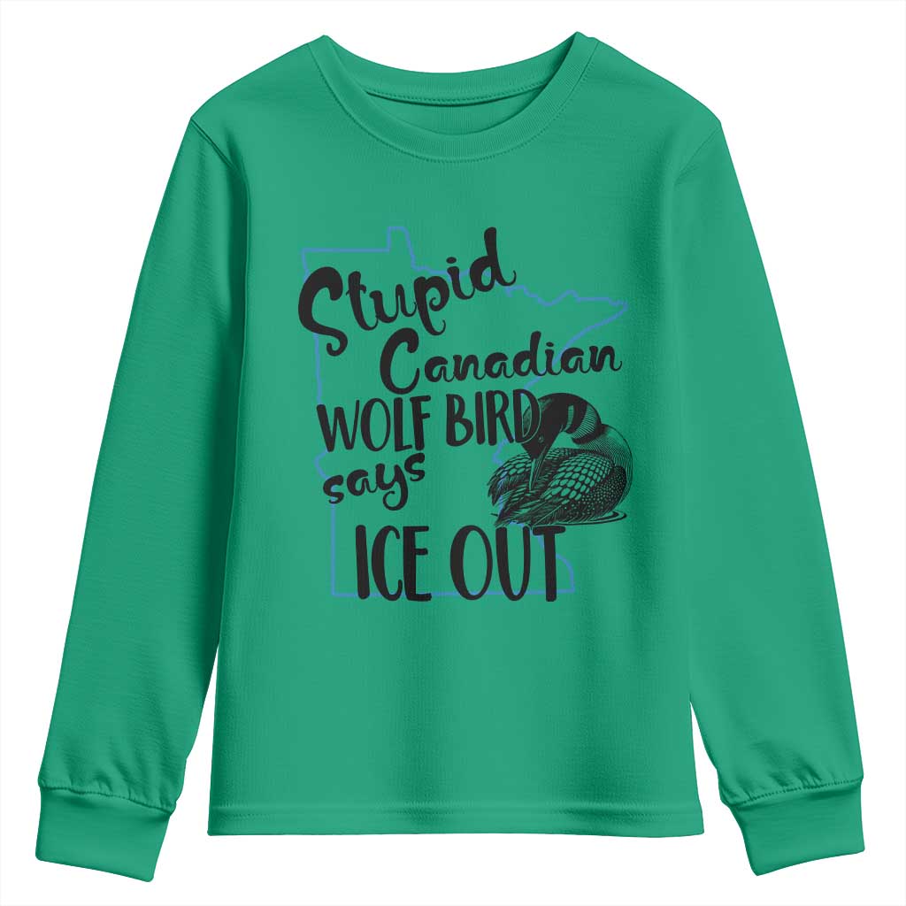 Stupid Canadian Wolf Bird Says Ice Out Youth Sweatshirt Funny Activist Loon Minnesota Rebel
