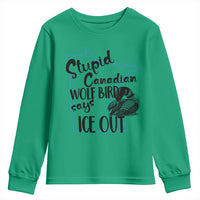 Stupid Canadian Wolf Bird Says Ice Out Youth Sweatshirt Funny Activist Loon Minnesota Rebel