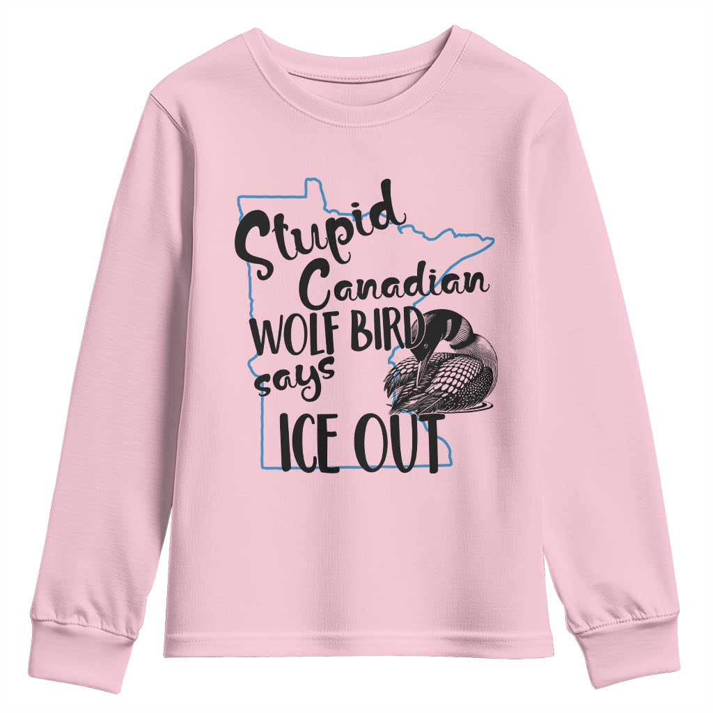 Stupid Canadian Wolf Bird Says Ice Out Youth Sweatshirt Funny Activist Loon Minnesota Rebel