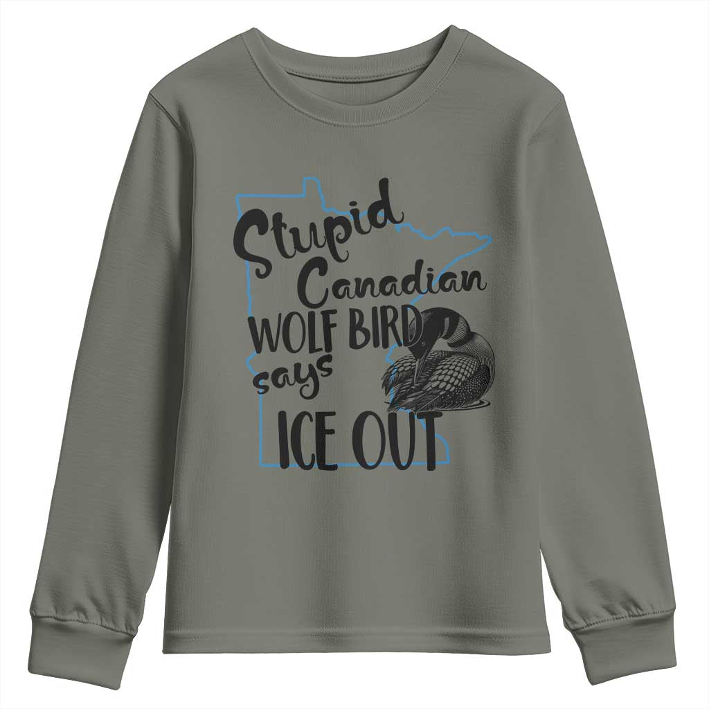 Stupid Canadian Wolf Bird Says Ice Out Youth Sweatshirt Funny Activist Loon Minnesota Rebel