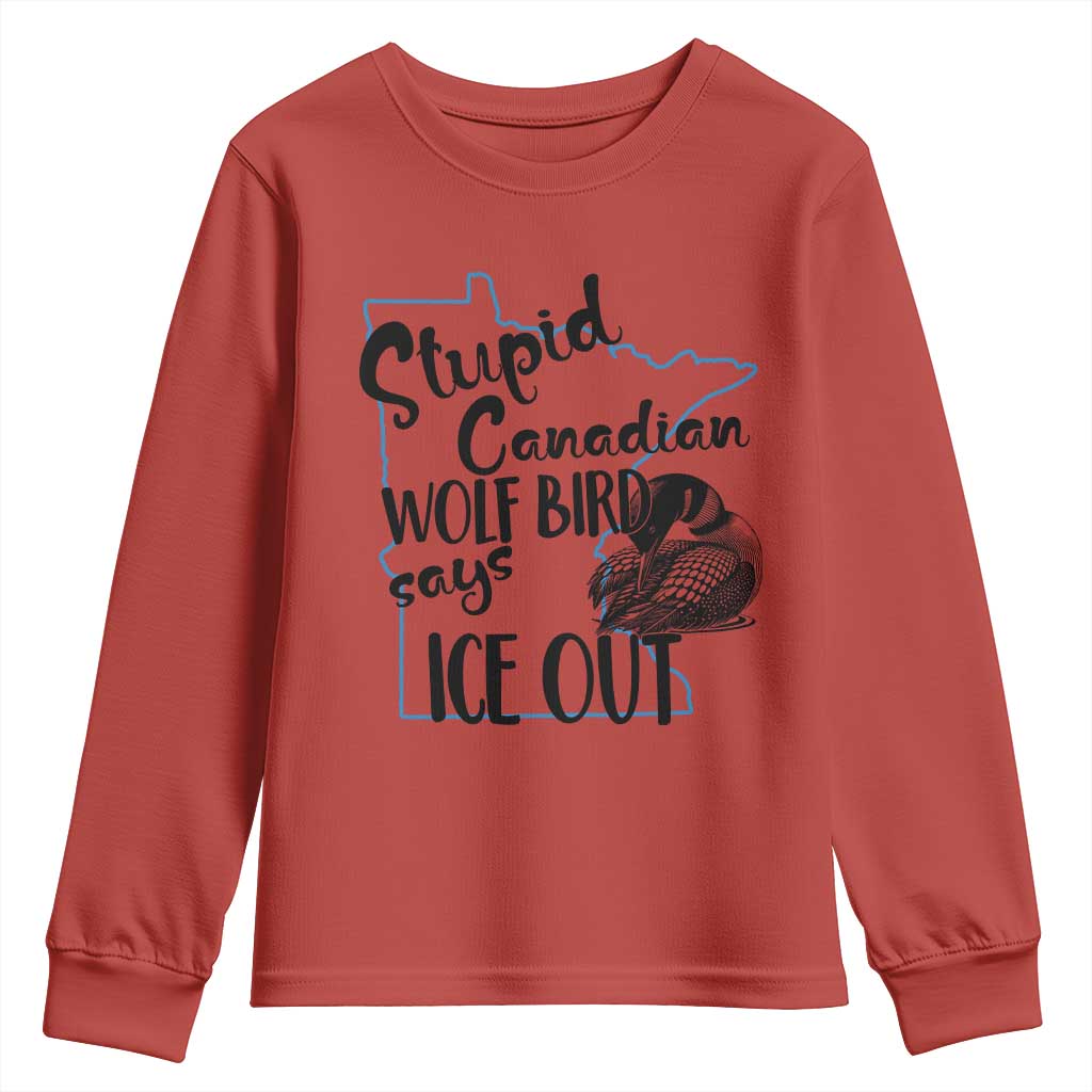Stupid Canadian Wolf Bird Says Ice Out Youth Sweatshirt Funny Activist Loon Minnesota Rebel