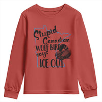 Stupid Canadian Wolf Bird Says Ice Out Youth Sweatshirt Funny Activist Loon Minnesota Rebel