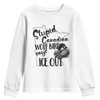 Stupid Canadian Wolf Bird Says Ice Out Youth Sweatshirt Funny Activist Loon Minnesota Rebel
