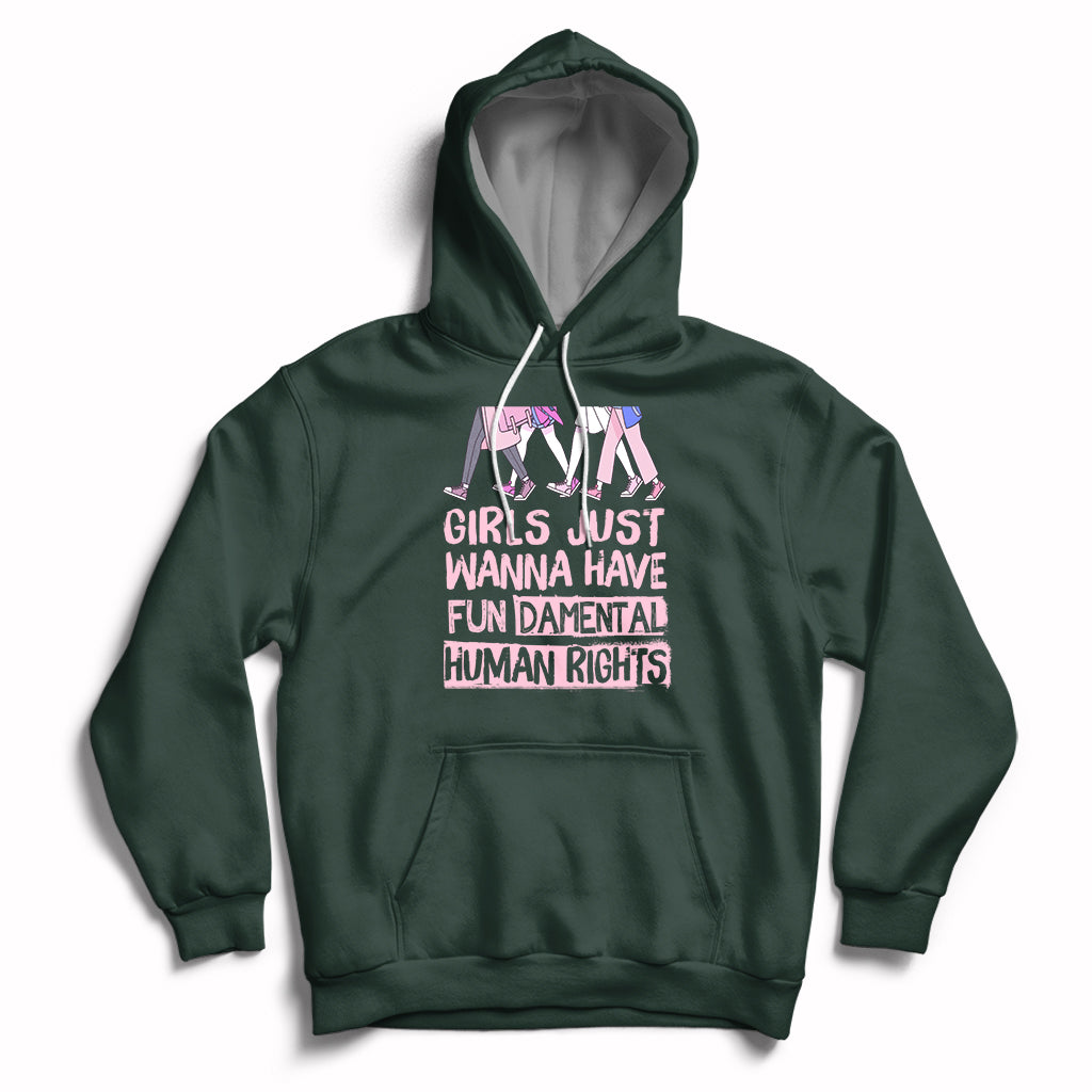 Girls Just Wanna Have Fundamental Human Rights Feminist Women Hoodie - Wonder Print Shop