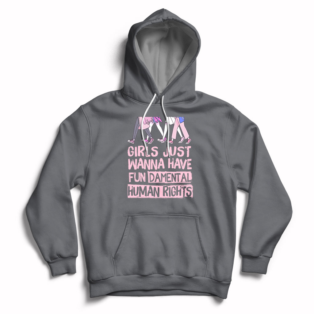 Girls Just Wanna Have Fundamental Human Rights Feminist Women Hoodie - Wonder Print Shop